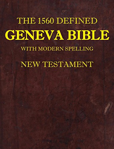 1560 Defined Geneva Bible  With Modern Spelling, New Testament [Hardcover]