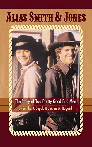 Alias Smith & Jones The Story Of Two Pretty Good Bad Men (hardback) [Hardcover]