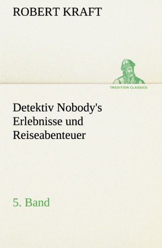 Detektiv Nobody's Erlebnisse und Reiseabenteuer [Paperback]