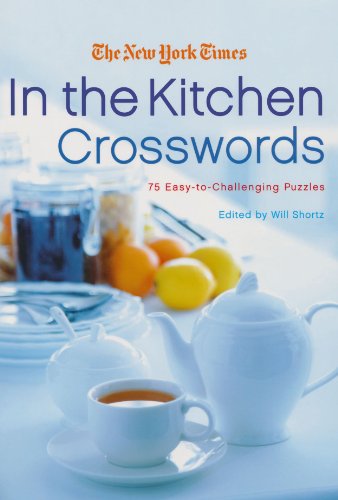The New York Times In the Kitchen Crosswords 75 Easy to Challenging Puzzles [Paperback]