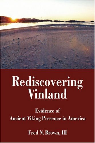 Rediscovering Vinland Evidence Of Ancient Viking Presence In America [Paperback]