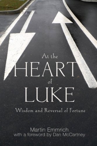 AttheHeartofLuke  WisdomandReversalofFortune [Paperback]
