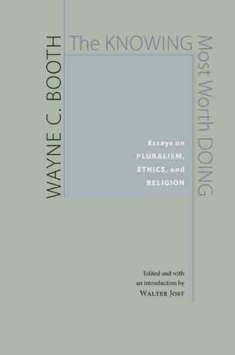 Knowing Most Worth Doing  Essays on Pluralism, Ethics, and Religion [Hardcover]