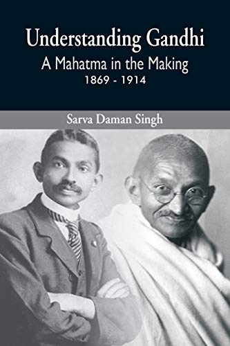 Understanding Gandhi A Mahatma in Making 1869-1914 [Paperback]