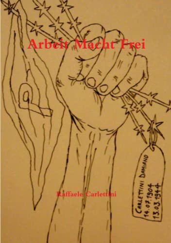 Arbeit MacHt Frei [Paperback]