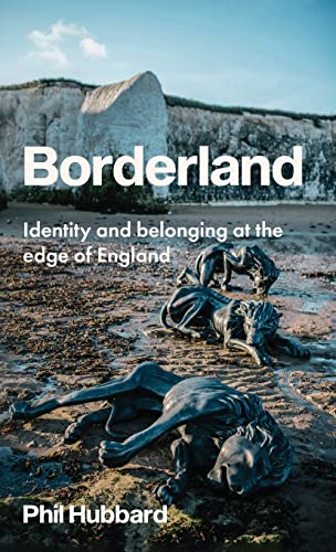 Borderland Identity and belonging at the edge of England [Hardcover]