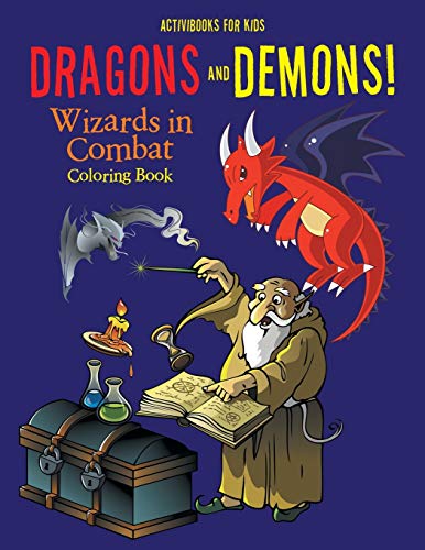 Dragons and Demons Wizards in Combat Coloring Book [Paperback]