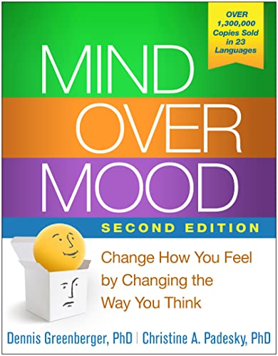 Mind Over Mood Change How You Feel by Changing the Way You Think [Hardcover]