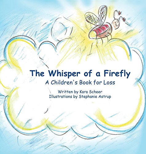The Whisper Of A Firefly A Children's Book For Loss [Hardcover]