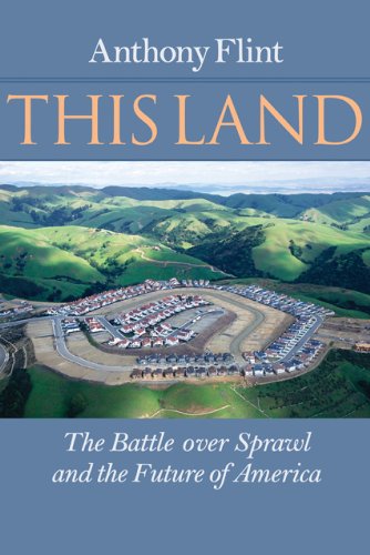 This Land The Battle Over Sprawl And The Future Of America [Paperback]