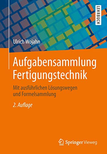 Aufgabensammlung Fertigungstechnik Mit ausfhrlichen Lsungswegen und Formelsam [Paperback]