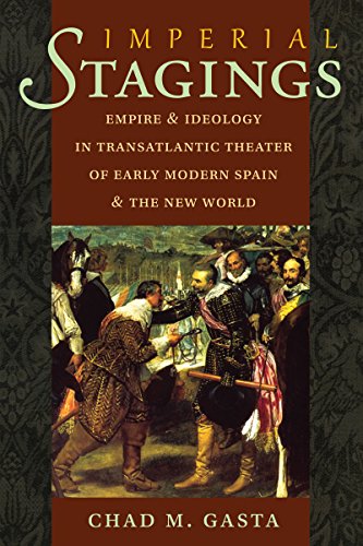Imperial Stages Empire And Ideology In Transatlantic Theater Of Early Modern Sp [Paperback]