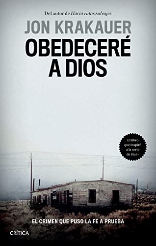 Obedecer a Dios El crimen que puso la fe a prueba / Under the Banner of Heaven [Paperback]