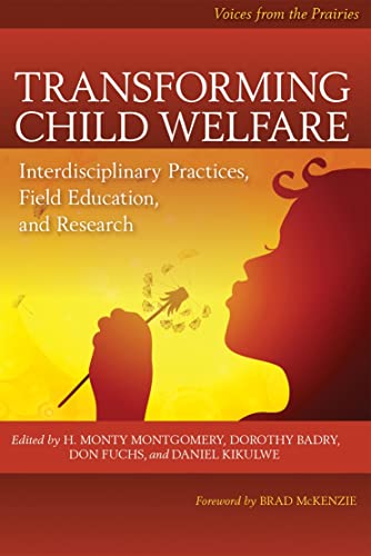 Transforming Child Welfare Interdisciplinary Practices, Field Education, and Re [Paperback]