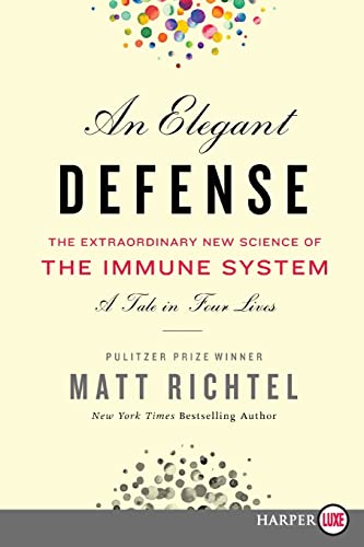 An Elegant Defense The Extraordinary New Science of the Immune System A Tale i [Paperback]