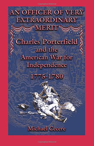 An Officer Of Very Extraordinary Merit Charles Porterfield And The American War [Paperback]