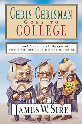 Chris Chrisman Goes to College And Faces the Challenges of Relativism, Individu [Paperback]