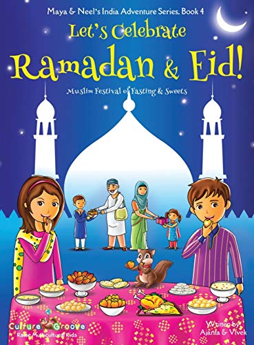 Let's Celebrate Ramadan & Eid (Muslim Festival of Fasting & Sweets) (Maya & Nee [Hardcover]