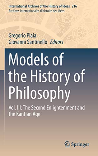 Models of the History of Philosophy Vol. III The Second Enlightenment and the  [Hardcover]