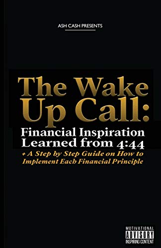 Wake up Call  Financial Inspiration Learned from 444 + a Step by Step Guide on [Paperback]
