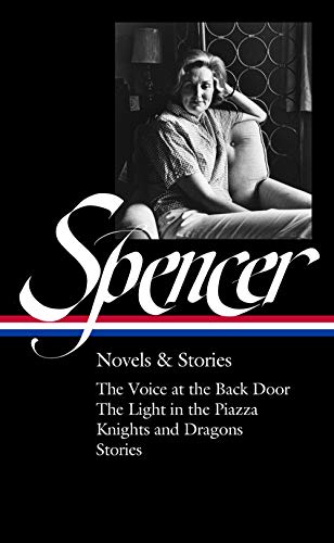 Elizabeth Spencer Novels &amp Stories (LOA 344) The Voice at the Back Door / [Hardcover]