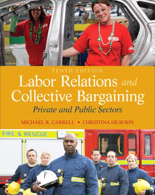 Labor Relations and Collective Bargaining: Private and Public Sectors [Hardcover]