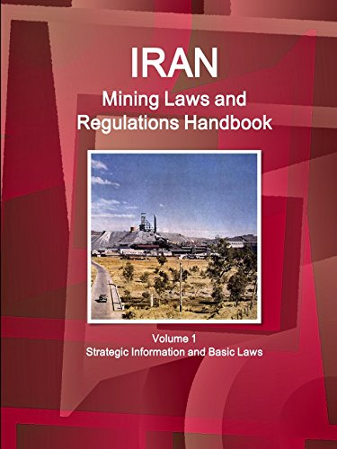 Iran Mining Laws And Regulations Handbook (world Law Business Library) [Perfect Paperback]