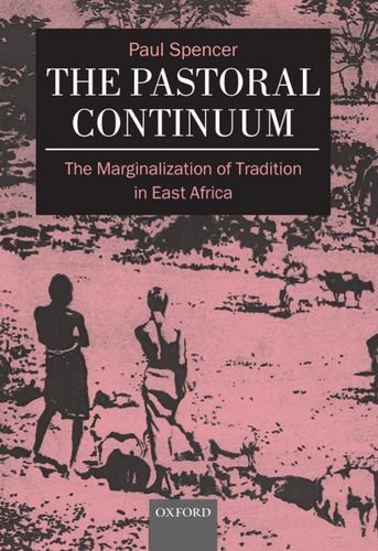 The Pastoral Continuum The Marginalization of Tradition in East Africa [Hardcover]