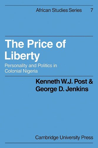 The Price of Liberty Personality and Politics in Colonial Nigeria [Paperback]