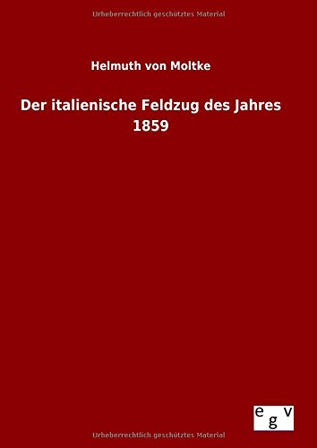 Der Italienische Feldzug Des Jahres 1859 (german Edition) [Hardcover]