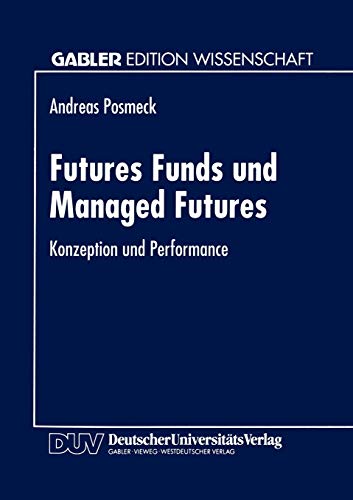 Futures Funds und Managed Futures Konzeption und Performance [Paperback]