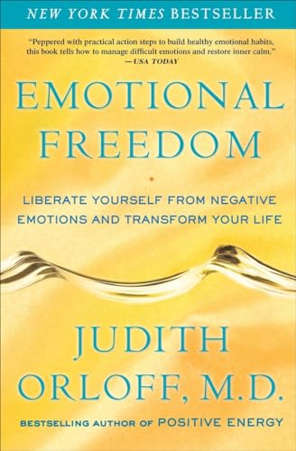 Emotional Freedom Liberate Yourself from Negative Emotions and Transform Your L [Paperback]