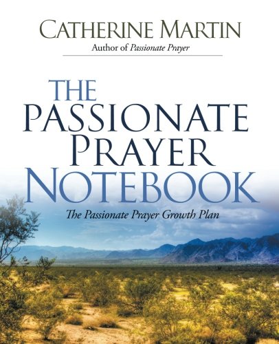 The Passionate Prayer Notebook The Passionate Prayer Growth Plan [Paperback]