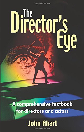 The Director's Eye A Comprehensive Textbook For Directors And Actors [Paperback]
