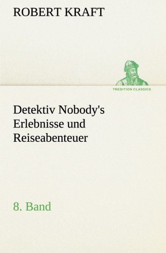 Detektiv Nobody's Erlebnisse und Reiseabenteuer [Paperback]