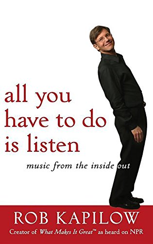 All You Have to Do is Listen Music from the Inside Out [Hardcover]