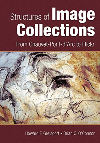 Structures of Image Collections  From Chauvet-Pont-D'Arc to Flickr [Unknown]
