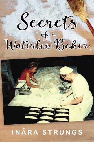 Secrets Of A Waterloo Baker Black And White Edition [Paperback]