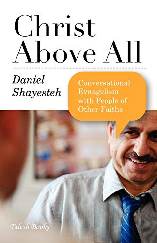 Christ Above All Conversational Evangelism With People Of Other Faiths [Paperback]