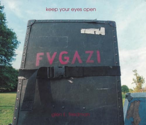 Keep Your Eyes Open The Fugazi Photographs of Glen E. Friedman [Hardcover]