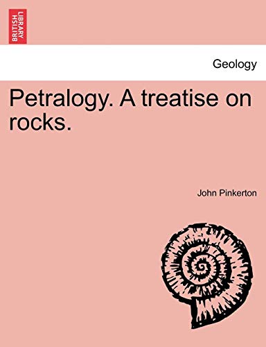 Petralogy. A Treatise On Rocks. [Paperback]