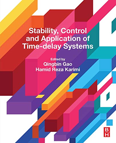Stability, Control and Application of Time-Delay Systems [Paperback]