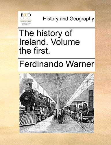 The History Of Ireland.  Volume The First. [Paperback]