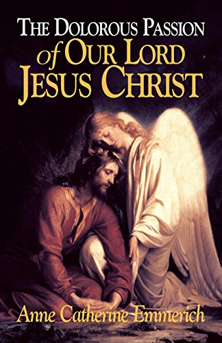 Dolorous Passion of Our Lord Jesus Christ [Paperback]