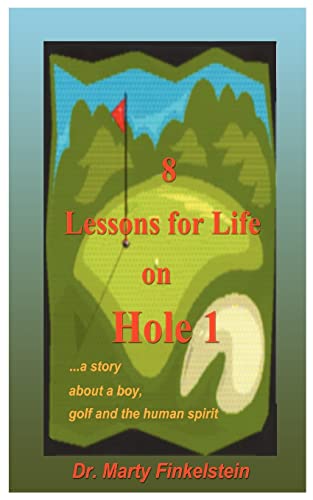 8 Lessons for Life on Hole 1  A Story about a Boy, Golf and the Human Spirit [Paperback]