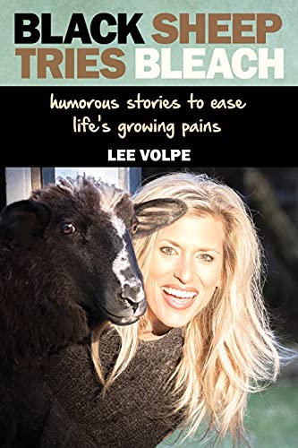 Black Sheep Tries Bleach Humorous Stories To Ease Life's Growing Pains [Paperback]