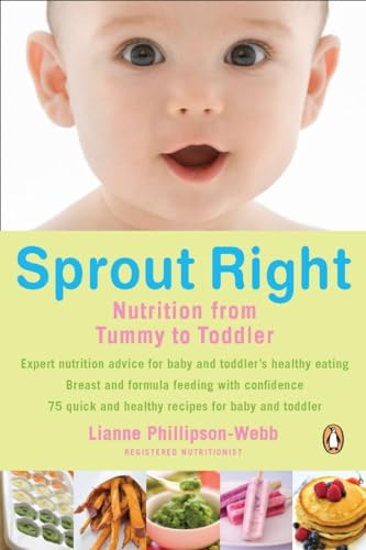 Sprout Right: Nutrition From Tummy To Toddler [Paperback]