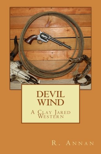 Devil Wind A Clay Jared Western (volume 4) [Paperback]