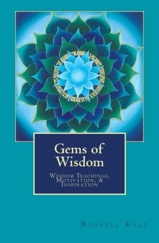 Gems Of Wisdom Wisdom Teachings, Motivation, And Inspiration [Paperback]