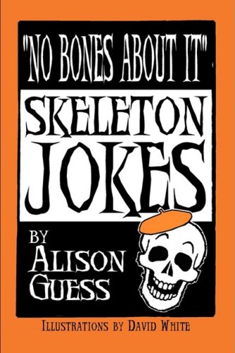 No Bones About It, Skeleton Jokes [Paperback]